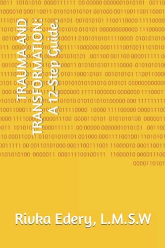 Trauma and Transformation: A Twelve Step Guide